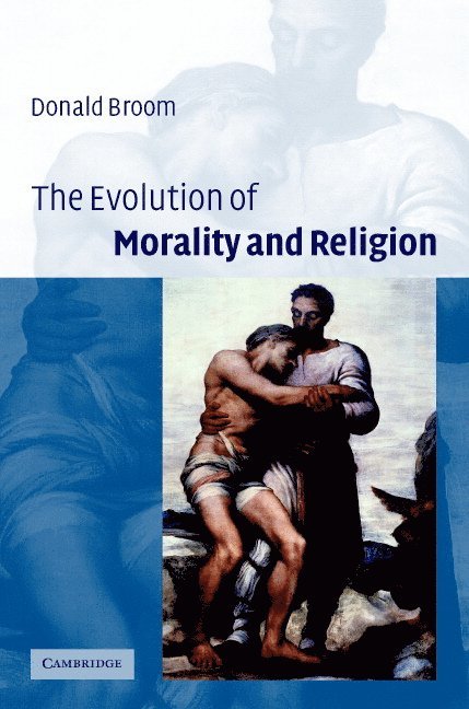 Donald M. Broom, Donald M. (University of Cambridge) Broom - The Evolution of Morality and Religion, Inbunden