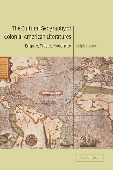 bokomslag The Cultural Geography of Colonial American Literatures