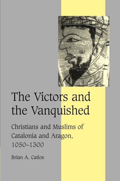 Brian A. Catlos - The Victors and the Vanquished, Inbunden
