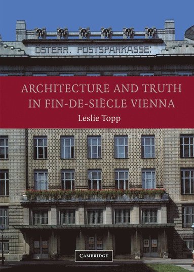 bokomslag Architecture and Truth in Fin-de-Siecle Vienna