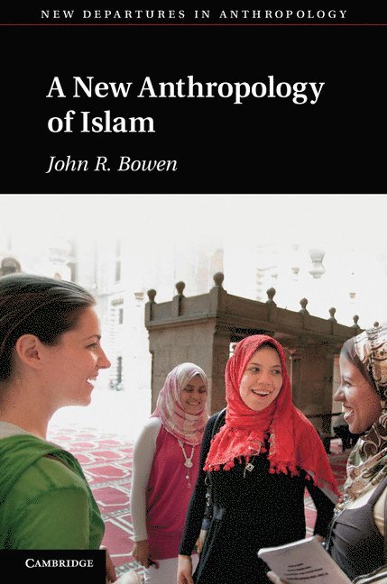 A New Anthropology of Islam 1