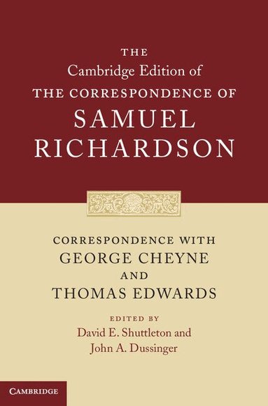 Samuel Richardson, David E. Shuttleton, John A. Dussinger - Correspondence with George Cheyne and Thomas Edwards, Inbunden
