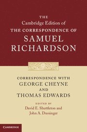 Samuel Richardson, David E. Shuttleton, John A. Dussinger, David E. (University of Glasgow) Shuttleton, Urbana-Champaign) Dussinger, John A. (University of Illinois, David E Shuttleton, John A Dussinger - Correspondence with George Cheyne and Thomas Edwards, Inbunden
