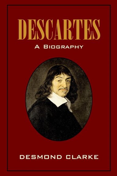 Desmond M. Clarke - Descartes: A Biography, Inbunden