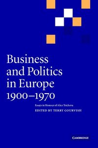bokomslag Business and Politics in Europe, 1900-1970