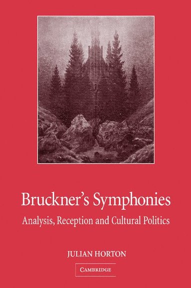 bokomslag Bruckner's Symphonies: Analysis, Reception and Cultural Politics