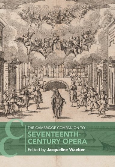 Jacqueline Waeber - The Cambridge Companion to Seventeenth-Century Opera, Inbunden