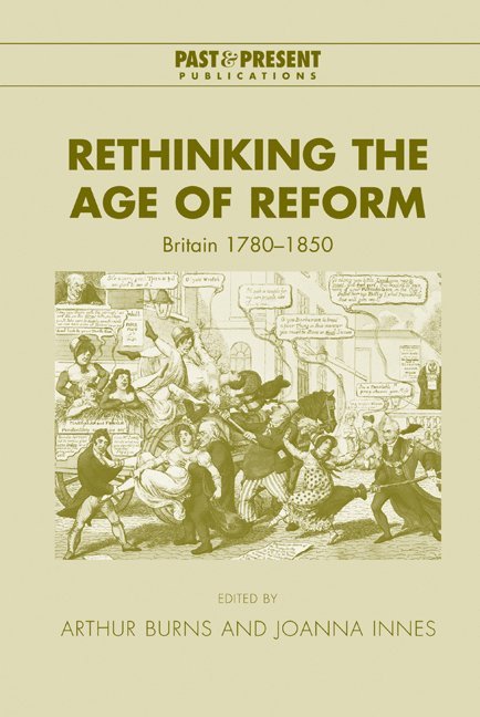Arthur (King's College London) Burns, Joanna (University of Oxford) Innes, Arthur Burns, Joanna Innes, Lyndal Roper - Rethinking the Age of Reform, Inbunden