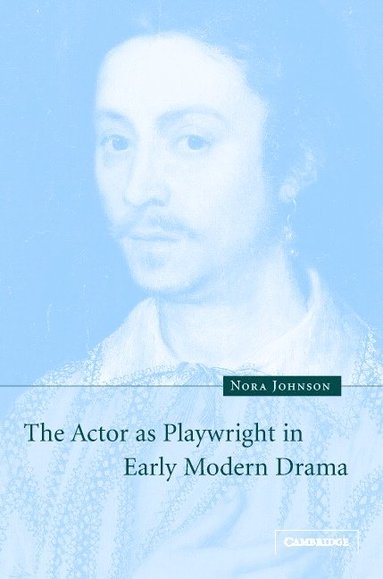 bokomslag The Actor as Playwright in Early Modern Drama