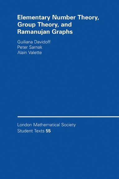 Giuliana Davidoff, Peter Sarnak, Alain Valette - Elementary Number Theory, Group Theory and Ramanujan Graphs, Inbunden