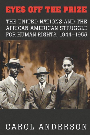 bokomslag Eyes Off the Prize: The United Nations and the African American Struggle for Human Rights, 1944 1955