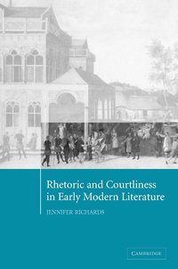 bokomslag Rhetoric and Courtliness in Early Modern Literature