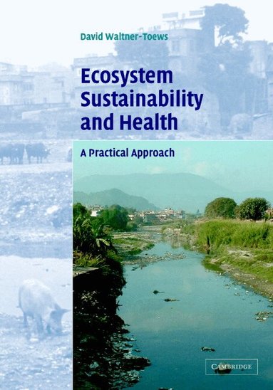 David Waltner-Toews - Ecosystem Sustainability and Health, Inbunden