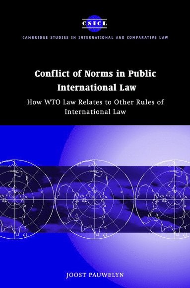 bokomslag Conflict of Norms in Public International Law: How WTO Law Relates to Other Rules of International Law