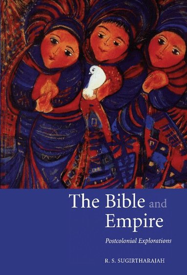 R. S. Sugirtharajah - The Bible and Empire, Inbunden