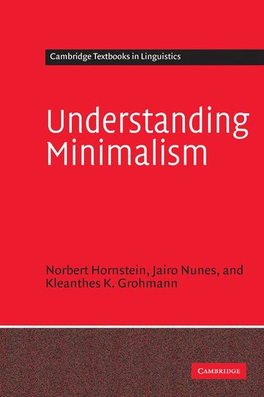 Norbert Hornstein, Jairo Nunes, Kleanthes K. Grohmann - Understanding Minimalism, Inbunden