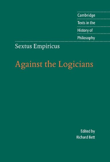 Richard Bett - Sextus Empiricus: Against the Logicians, Inbunden