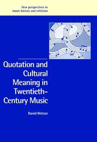 bokomslag Quotation and Cultural Meaning in Twentieth-Century Music