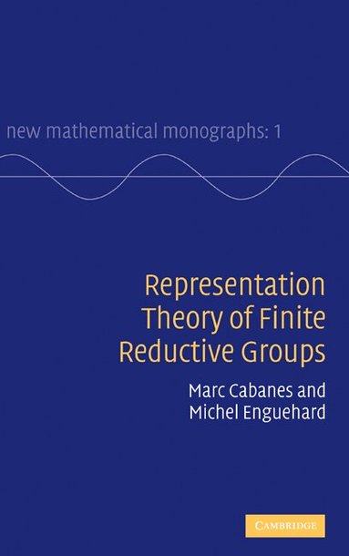 Marc Cabanes, Michel Enguehard, Bela Bollobas - Representation Theory of Finite Reductive Groups, Inbunden