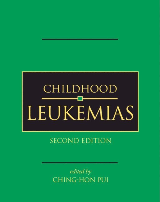 Ching-Hon Pui - Childhood Leukemias, Inbunden