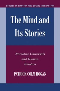 bokomslag The Mind and Its Stories: Narrative Universals and Human Emotion
