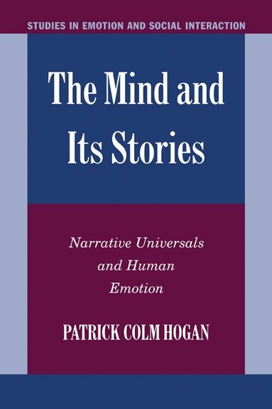 Patrick Colm Hogan, Keith Oatley, Antony Manstead - The Mind and its Stories, Inbunden