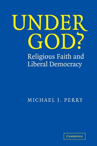 Michael J. Perry - Under God?, Inbunden
