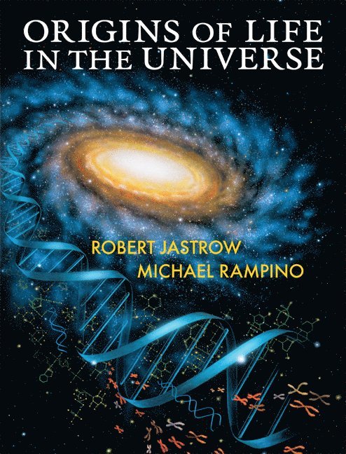 Robert Jastrow, Michael Rampino, Pasadena) Jastrow, Robert (Mount Wilson Institute, Michael (New York University) Rampino - Origins of Life in the Universe, Inbunden