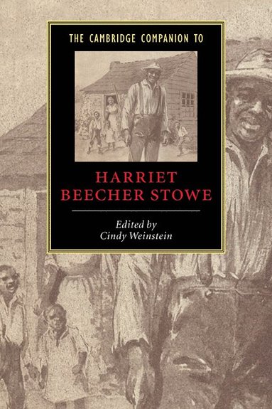 bokomslag The Cambridge Companion to Harriet Beecher Stowe