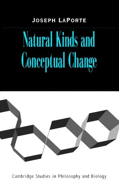 Joseph LaPorte - Natural Kinds and Conceptual Change, Inbunden