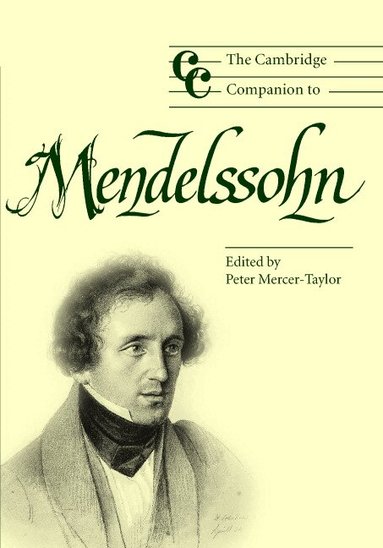 Peter Mercer-Taylor - The Cambridge Companion to Mendelssohn, Inbunden