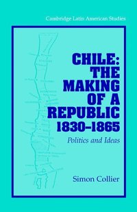 bokomslag Chile: The Making of a Republic, 1830-1865