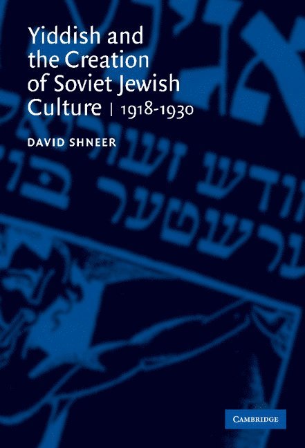 Yiddish and the Creation of Soviet Jewish Culture 1