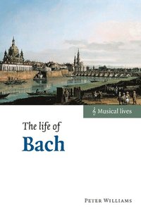 bokomslag The Life of Bach