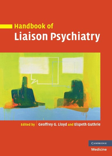 Geoffrey Lloyd, Elspeth Guthrie - Handbook of Liaison Psychiatry, Inbunden