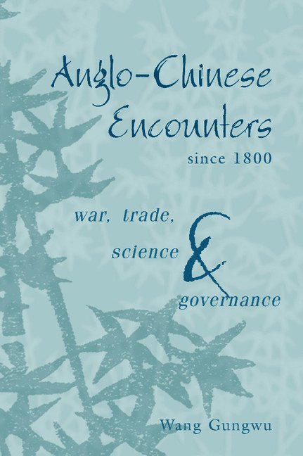 Anglo-Chinese Encounters since 1800 1