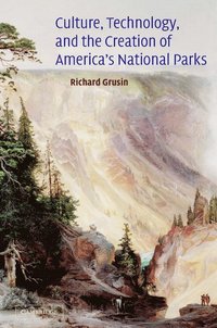 bokomslag Culture, Technology, and the Creation of America's National Parks