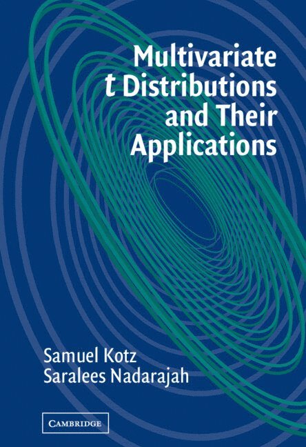 Samuel Kotz, Saralees Nadarajah, Washington DC) Kotz, Samuel (George Washington University, Saralees (University of South Florida) Nadarajah - Multivariate T-Distributions and Their Applications, Inbunden