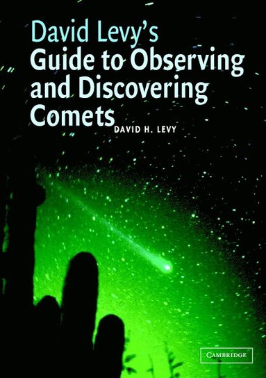 bokomslag David Levy's Guide to Observing and Discovering Comets