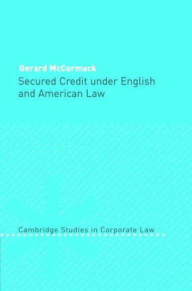 Gerard McCormack - Secured Credit under English and American Law, Inbunden