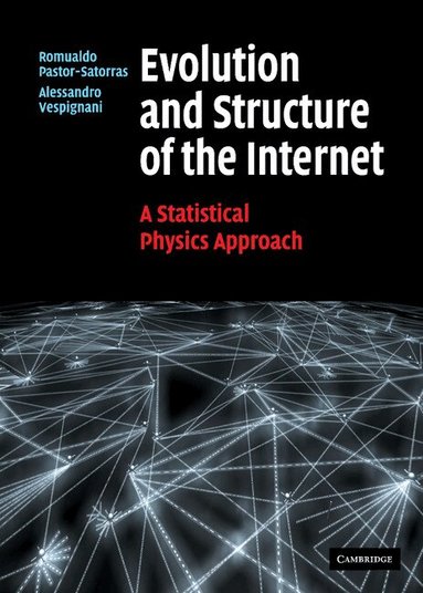 Romualdo Pastor-Satorras, Alessandro Vespignani - Evolution and Structure of the Internet, Inbunden
