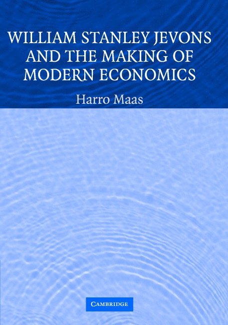 William Stanley Jevons and the Making of Modern Economics 1