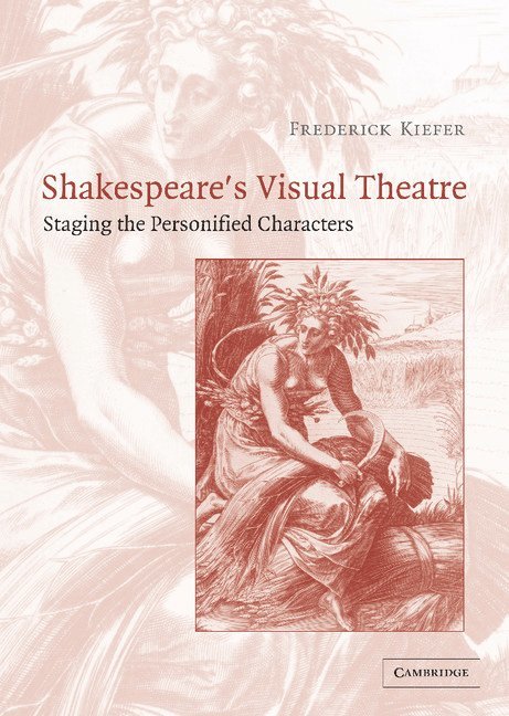 Frederick Kiefer, Frederick (University of Arizona) Kiefer - Shakespeare's Visual Theatre, Inbunden
