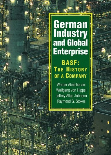 bokomslag German Industry and Global Enterprise: Basf: The History of a Company