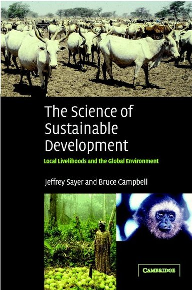 Jeffrey Sayer, Bruce Campbell - The Science of Sustainable Development, Inbunden