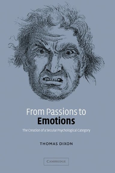 Thomas Dixon - From Passions to Emotions, Inbunden