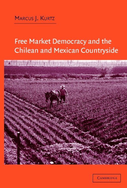 Free Market Democracy and the Chilean and Mexican Countryside 1