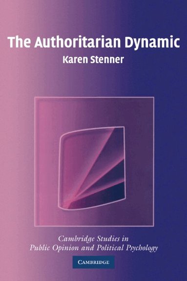 Karen Stenner - The Authoritarian Dynamic, Inbunden