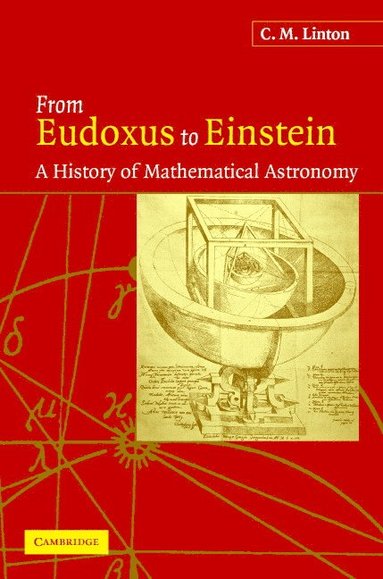 bokomslag From Eudoxus to Einstein: A History of Mathematical Astronomy