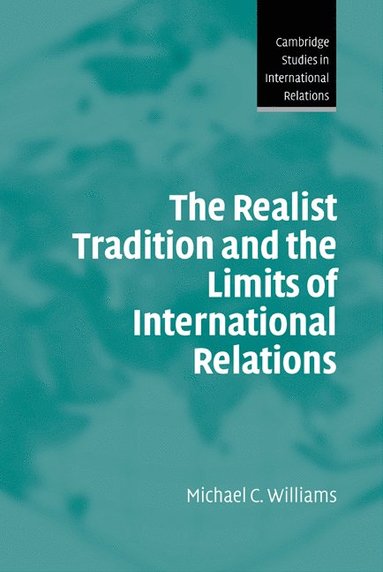 bokomslag The Realist Tradition and the Limits of International Relations